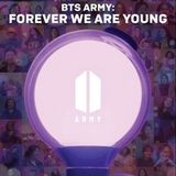 BTS ARMY: FOREVER WE ARE YOUNG
