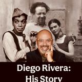 Diego Rivera: His Story