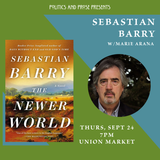 Sebastian Barry — The Newer World - with Marie Arana — at Union Market