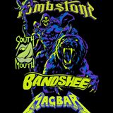20 Watt Tombstone, Bandshee & South Mouth