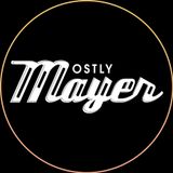 MOSTLY MAYER