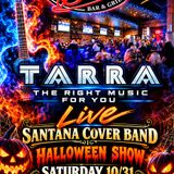 Tarra Live 10/31 Saturday Night 8-Midnight ($10 Cover)