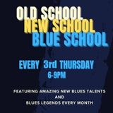 Old School, New School, Blue School (Blues Variety Show)