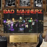 BAD MANNERZ