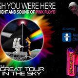 Wish You Were Here The Great Tour in the Sky