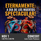 Eternamente: Día de los Muertos Spectacular!