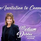 "Connecting with Your Loved Ones" with Medium Debbie