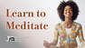 Learn to Meditate