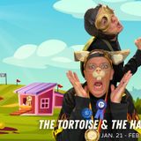 The Tortoise & the Hare