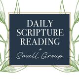 Daily Scripture Reading Small Group