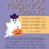 Not Too Frightful Fridays!