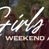 Girls Weekend Away