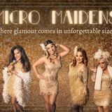 Micro Maidens: The Show "Life is Too Short to Miss This!"