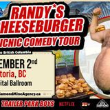 Randy's Cheeseburger Picnic (Trailer Park Boys) Victoria BC