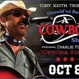 Should've Been A Cowboy Starring Charlie Floyd: A Toby Keith Tribute