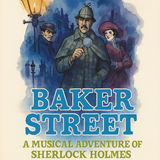 Baker Street: The Musical Adventures of Sherlock Holmes