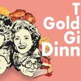 The Golden Girls Dinner
