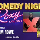 Comedy Night w/ Cam Rowe @ The Roxy Lounge