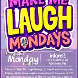 "Make Me Laugh Mondays" | Comedy Open Mic at inkwell.