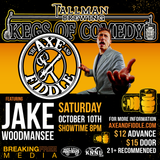 Kegs of Comedy w/Jake Woodmansee w/Special Guest – $12 in Advance, $15 Day of Show