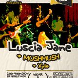 Luscia Jane + MUSHMUSH + Xyta