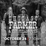 Chicago Farmer & The Fieldnotes with special guest The Hammer and The Hatchet