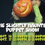 Slightly Haunted Puppet Show 2026