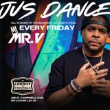 Jus Dance Fridays with Mr. V & Friends