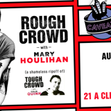 ROUGH CROWD WITH MARY HOULIHAN