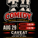 TALK HEAVY COMEDY