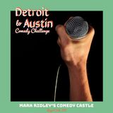 DETROIT TO AUSTIN COMEDY CHALLENGE