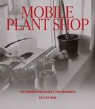 The Wandering Oasis Mobile Plant Shop - The Neighbor