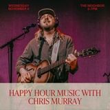 Free Happy Hour Music with Chris Murray!
