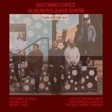 Antonio Lopez Album Release Show: Turn Off the WiFi