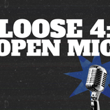Loose Four: A Stand-Up Open Mic