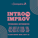 WEEKEND INTENSIVE: Intro to Improv