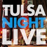 Tulsa Night Live