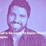Bringing Yourself to the Scene: An Improv Workshop SUN w/ Mano Agapion (S5 26)