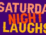 Saturday Night Laughs