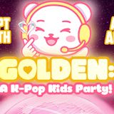 GOLDEN - A K-Pop Kids Party