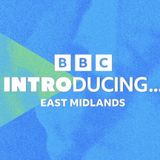 BBC Introducing in the East Midlands
