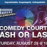 COMEDY COURT: CASH OR LASH