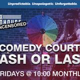 COMEDY COURT: CASH OR LASH