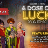 A DOSE OF LUCK: DRAG BINGO