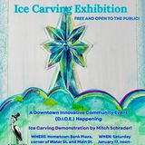 22 Annual "Make Mine With Ice" Ice Carving Exhibition