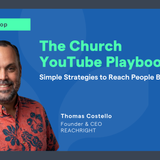 YouTube for Churches: How to Reach More People Without Creating More Work