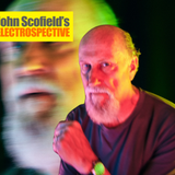 JOHN SCOFIELD’S “ELECTROSPECTIVE“ featuring OTEIL BURBRIDGE, LARRY GOLDINGS & ADAM DEITCH