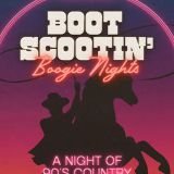 Boot Scootin' Boogie Nights - A Night of 90's Country
