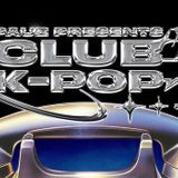 CLUB K-POP (K-POP Hits & K-EDM All Night Long!)