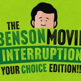 Benson Movie Interruption: Your Choice